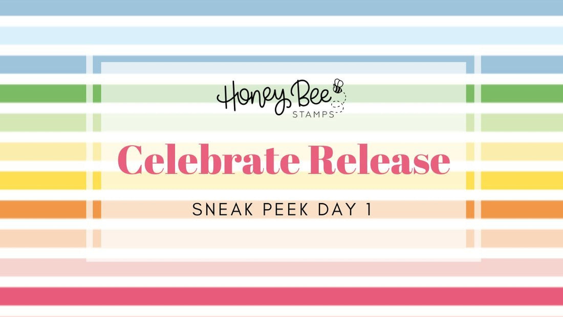 Honey Bee Stamps Celebrate Release Sneak Peek Day 1 announcement with colorful stripes.