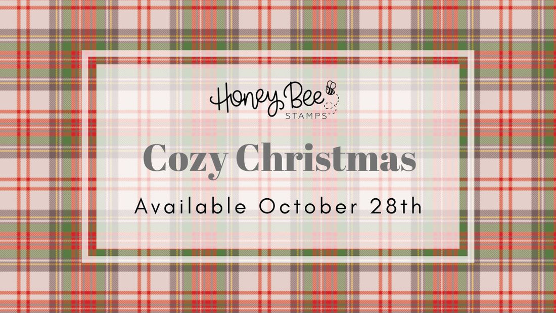 Cozy Christmas Release Spotlight Day One - Honey Bee Stamps