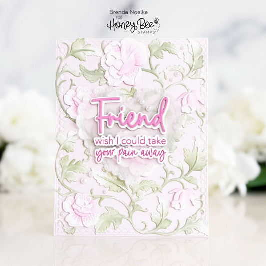 Handmade sympathy card with pink floral die-cuts and 'Friend wish I could take your pain away' text.