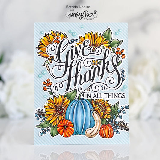 Give Thanks In All Things - Honey Bee Stamps