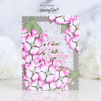 Happy Birthday - Lovely Layers: Hydrangea - Honey Bee Stamps
