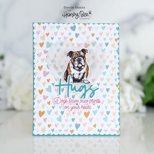 Hugs - Dogs Leave Paw Prints on Your Heart - Honey Bee Stamps