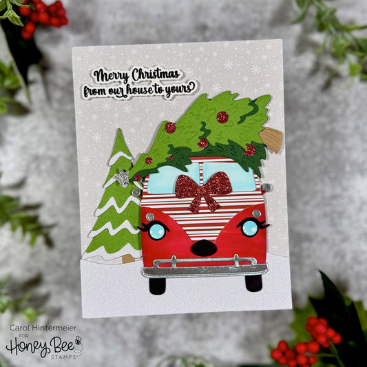 Merry Christmas From Our House To Yours - Honey Bee Stamps