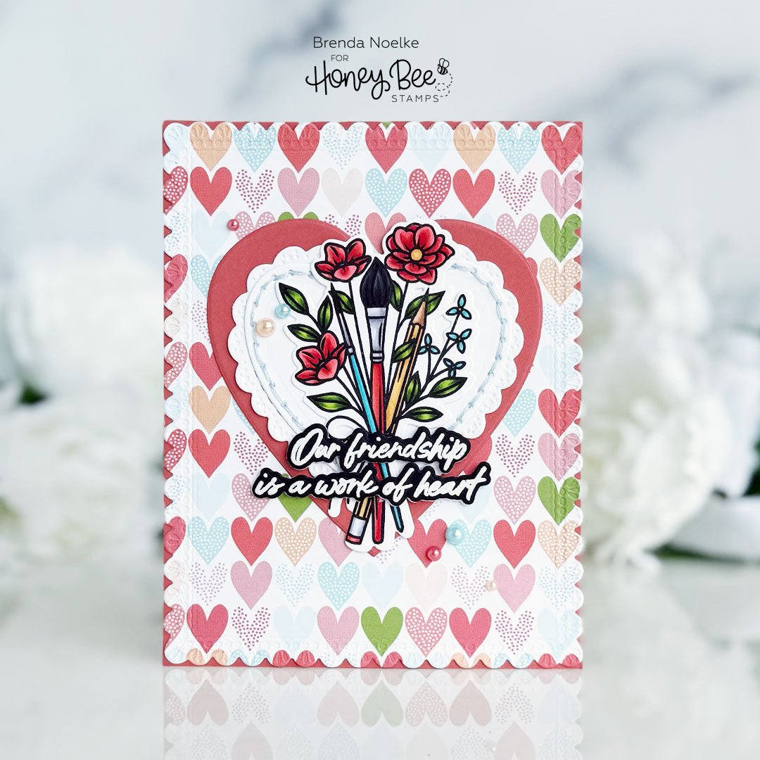 Our Friendship Is A Work Of Heart - Honey Bee Stamps