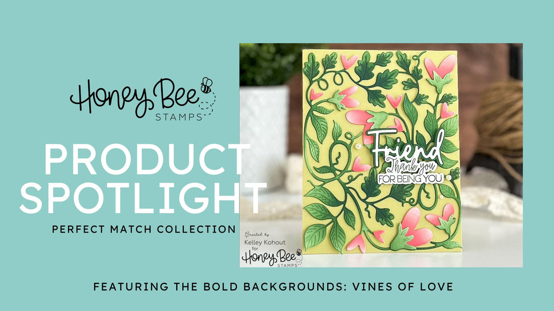 Perfect Match Release Spotlight Day Two - Honey Bee Stamps