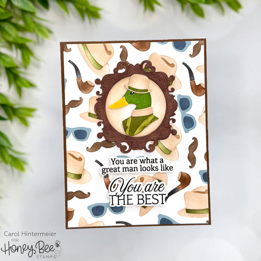 You Are What A Great Man Looks Like - Honey Bee Stamps