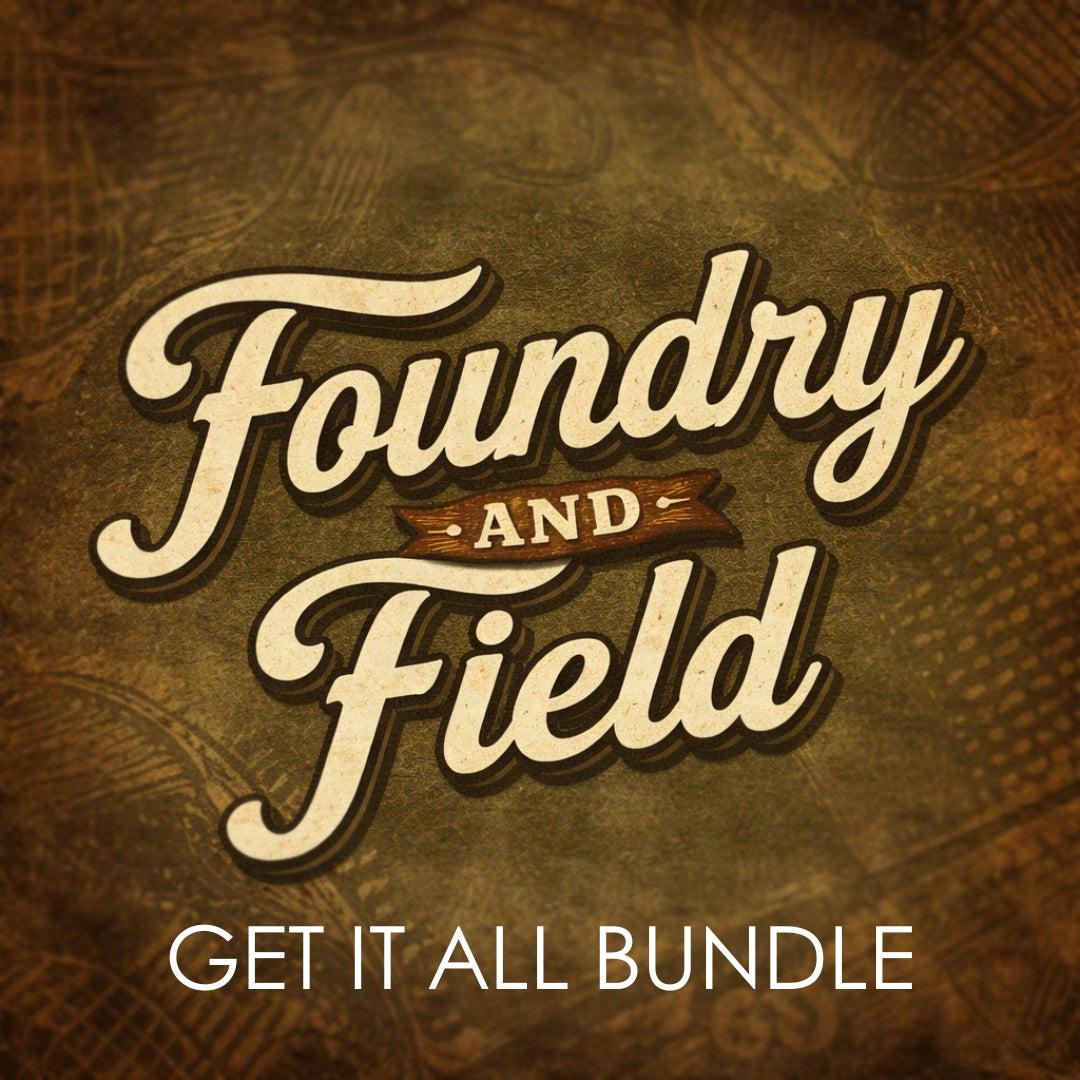 Foundry & Field - Get It All Bundle