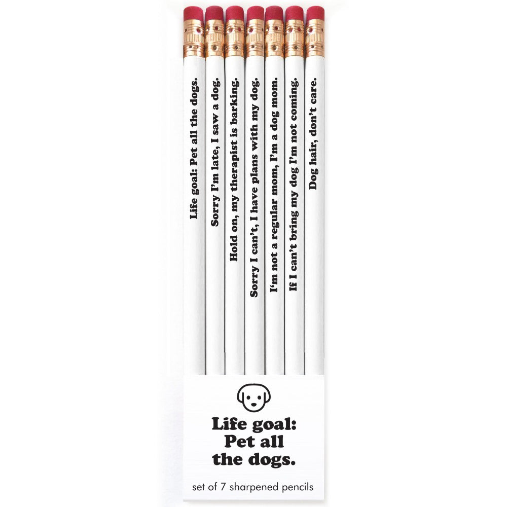 Life Goal: Pet All The Dogs. Pencil Set