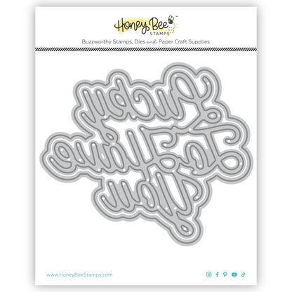Lucky To Have You - Honey Cuts - Stand - Alone Dies - Honey Bee Stamps