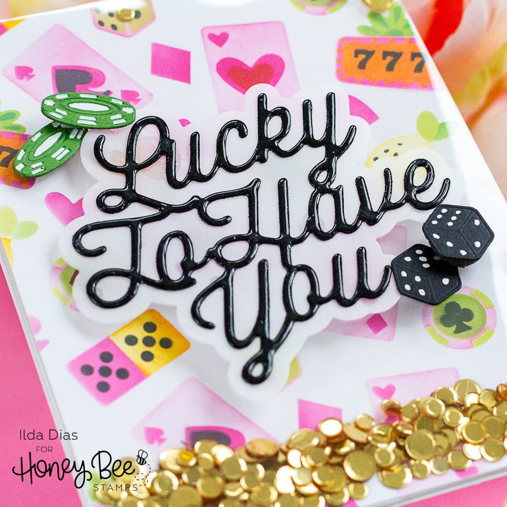 Lucky To Have You - Honey Cuts - Stand - Alone Dies - Honey Bee Stamps